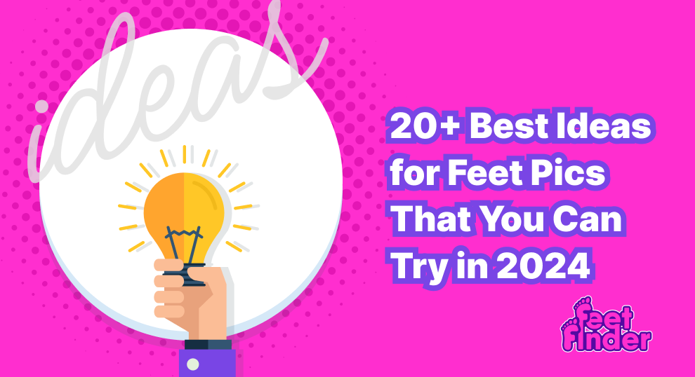 20 Best Ideas For Feet Pics That You Can Try In 2024 